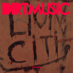 Dirtmusic - Lion City LP