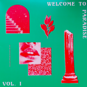 V/A - Welcome To Paradise Vol. I - Italian Dream House 89-93 2LP