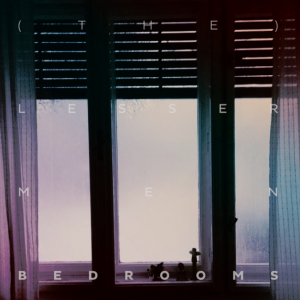Lesser Men, The - Bedrooms LP