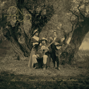 On Tour - Don't Feel Like You Want To Go Home LP