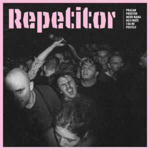Repetitor ‎– Prazan Prostor Među Nama Koji Može I Da Ne Postoji