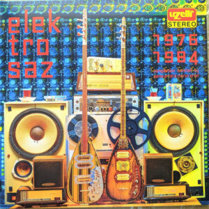 V/A - Uzelli Elektro Saz (1976 - 1984)