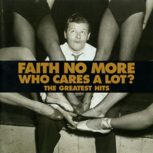 Faith No More ‎– Who Cares A Lot? The Greatest Hits