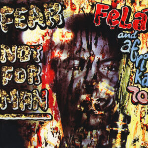 Fela Kuti & Afrika 70 - Fear Not For Man