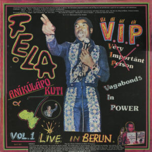 Fẹla Kuti & Africa 70 ‎– V.I.P. (Vagabonds In Power) - Live In Berlin Vol. 1