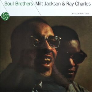 Milt Jackson & Ray Charles – Soul Brothers
