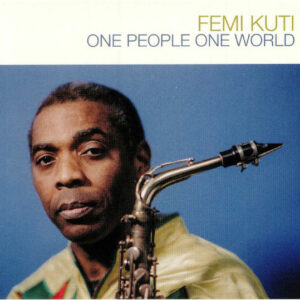 Femi Kuti – One People One World