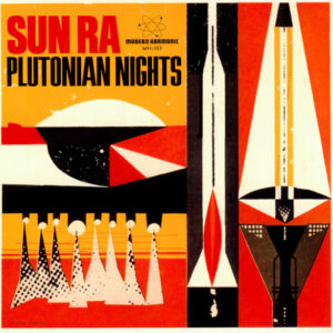 Sun Ra / Sun Ra & His Arkestra – Plutonian Nights