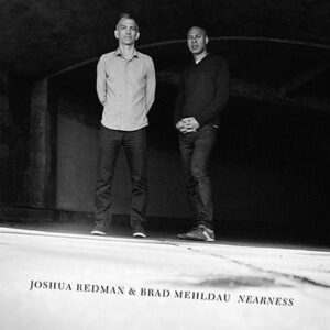 Joshua Redman & Brad Mehldau – Nearness