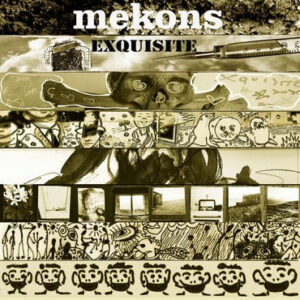 Mekons – Exquisite
