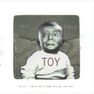 David Bowie – Toy E.P. ("You've Got It Made With All The Toys") (RSD)