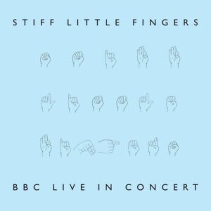 Stiff Little Fingers – BBC Live In Concert (RSD)