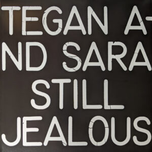 Tegan and Sara – Still Jealous (RSD)