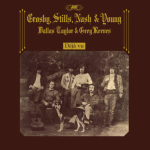 Crosby, Stills, Nash & Young – Déjà Vu