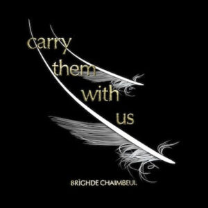 Brighde Chaimbeul – Carry Them With Us