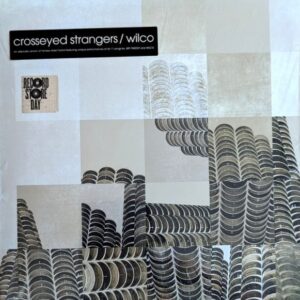 Wilco – Crosseyed Strangers: An Alternate Yankee Hotel Foxtrot (RSD)