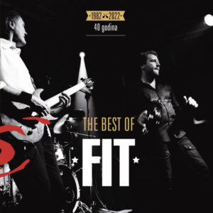 Fit – The Best Of - 40 Godina (1982 - 2022)