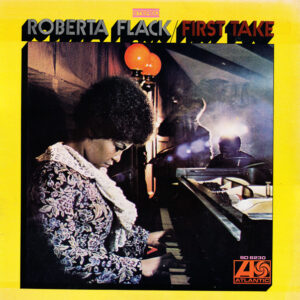Roberta Flack – First Take