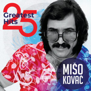 Mišo Kovač – 25 Greatest Hits