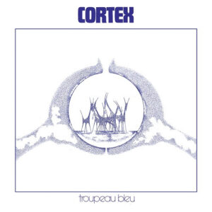 Cortex – Troupeau Bleu
