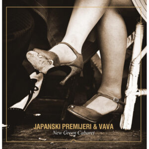 Japanski Premijeri & Vava – New Green Cabaret