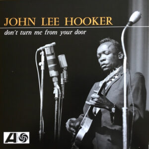 John Lee Hooker – Don't Turn Me From Your Door (RSD)