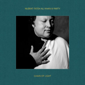 Nusrat Fateh Ali Khan & Party – Chain Of Light