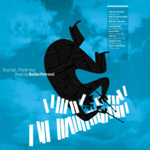 Boško Petrović – Shut Up!...Thank You!