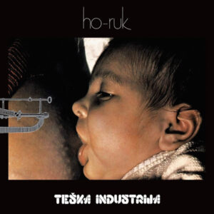 Teška Industrija – Ho-Ruk